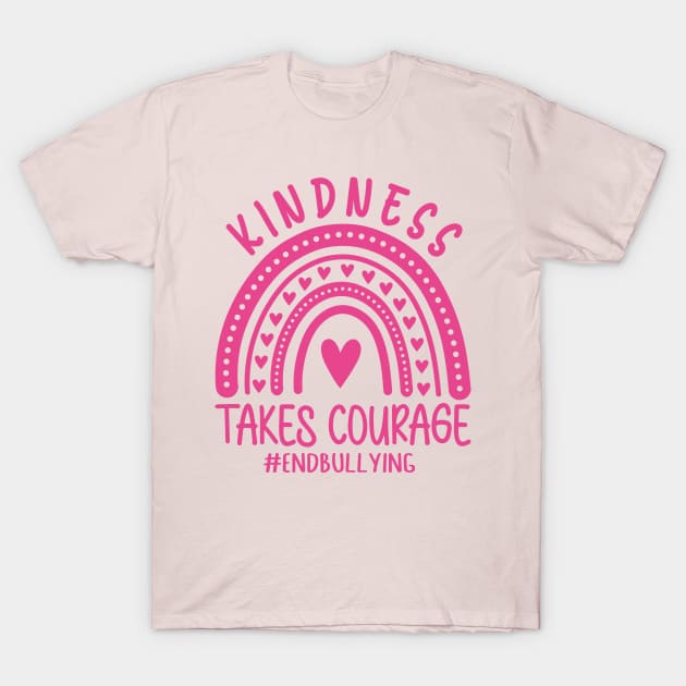 Kindness Takes Courage Support Anti Bullying Pink Day T-Shirt by Happiness Shop